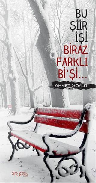 Bu Şiir İşi Biraz Farklı Bi'şi - Ahmet Soylu - Sinopsis Yayınları