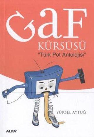 Gaf Kürsüsü - Türk Pot Antalojisi - Yüksel Aytuğ - Alfa Yayıncılık