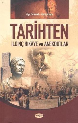Tarihten İlginç Hikaye ve Anekdotlar - Akçağ Yayınları