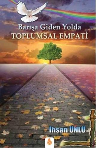 Barışa Giden Yolda Tolumsal Empati - İhsan Ünlü - Sistem Ofset Yayıncılık