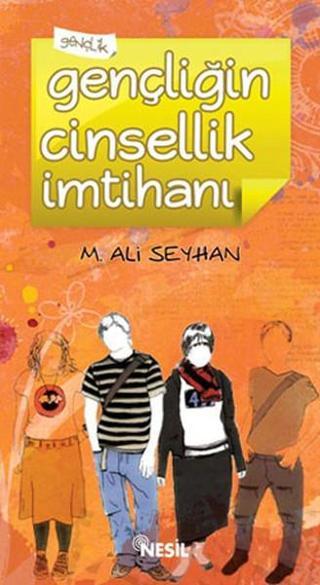 Gençliğin Cinsellik İmtihanı - M.Ali Seyhan - Nesil Yayınları