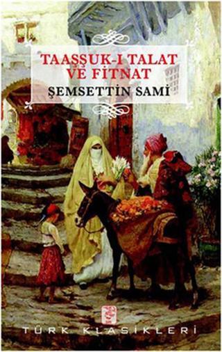 Taaşşuk-i Talat ve Fitnat - Şemseddin Sami - Sis Yayıncılık