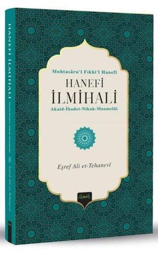 Hanefi İlmihali: Muhtasaru'l Fıkhi'l Hanefi - Eşref Ali Et-Tehanevi - Misvak Neşriyat Yayınları