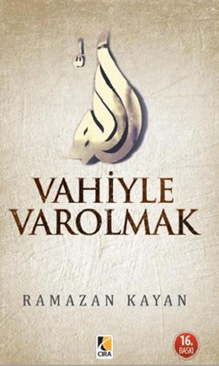 Vahiyle Varolmak - Ramazan Kayan - Çıra Yayınları