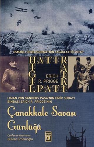 Çanakkale Savaşı Günlüğü - Erich R. Prigge - Timaş Yayınları