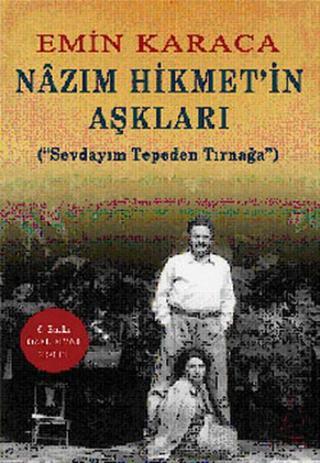 Nazım Hikmet'in Aşkları - Emin Karaca - Destek Yayınları