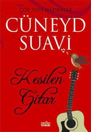 Kesilen Gitar - Cüneyd Suavi - Zafer Yayınları