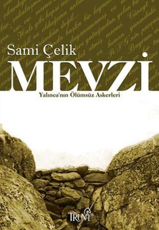 Mevzi - Yalınca'nın Ölümsüz Askerleri - Sami Çelik - Truva Yayınları