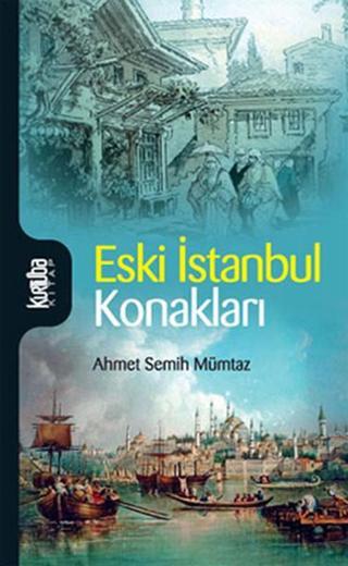 Eski İstanbul Konakları - Ahmet Semih Mümtaz - Kurtuba