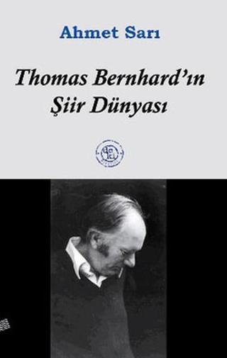 Thoma Bernhard'ın Şiir Dünyası - Ahmet Sarı - Deki Yayınevi