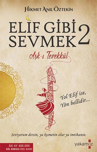 Elif Gibi Sevmek - 2 - Hikmet Anıl Öztekin - Yakamoz Yayınları