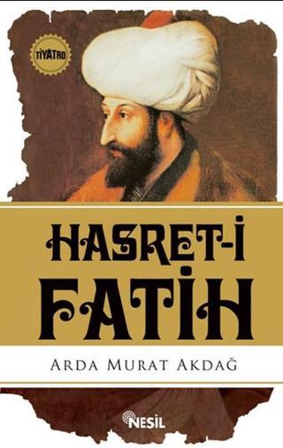 Hasret-i Fatih - Arda Murat Akdağ - Nesil Yayınları