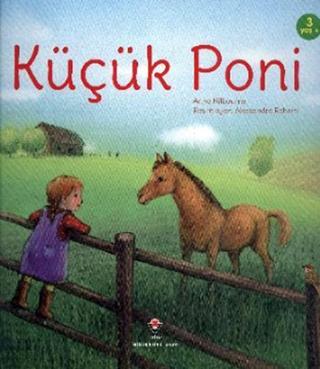 Küçük Poni - Anna Milbourne - Tübitak Yayınları