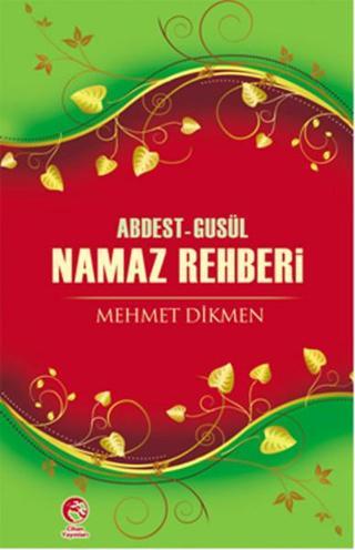 Abdest-Gusül Namaz Rehberi - Mehmet Dikmen - Cihan Yayınları