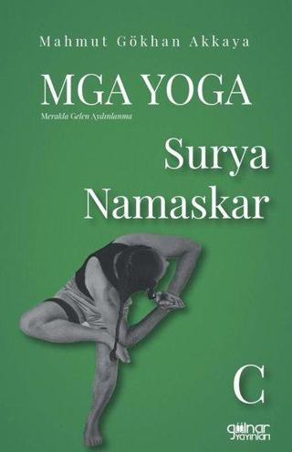 MGA Yoga: Merakla Gelen Aydınlanma - Surya Namaskar - Mahmut Gökkan Akkaya - Gülnar Yayınları