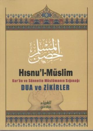 Hısnu'l-Müslim - Dua ve Zikirler - Said El-Kahtani - Guraba Yayınları