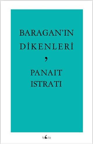 Baragan'ın Dikenleri - Panait Istrati - Fabula