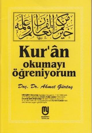 Kur'an Okumayı Öğreniyorum - Ahmet Gürtaş - Marifet Yayınları