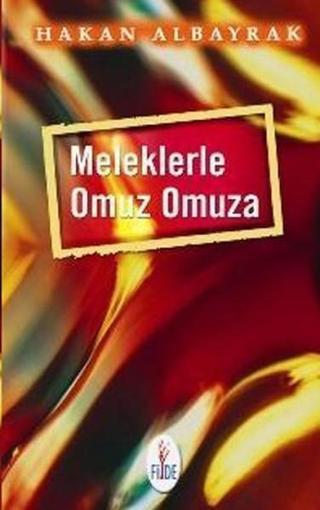 Meleklerle Omuz Omuza - Hakan Albayrak - Fide Yayınları