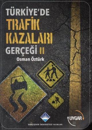 Türkiye'de Trafik Kazaları Gerçeği 2 - Osman Öztürk - Bahçeşehir Üni.Yayınları