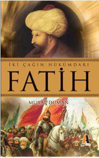 İki Çağın Hükümdarı Fatih - Murat Duman - Akis Kitap