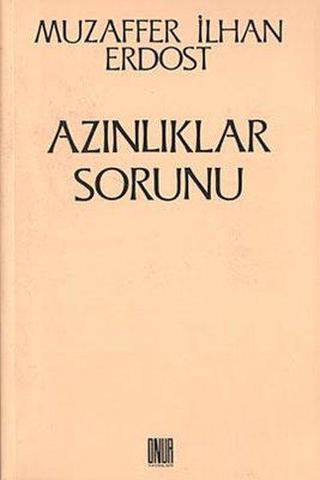Azınlıklar Sorunu - Muzaffer İlhan Erdost - Onur Yayınları