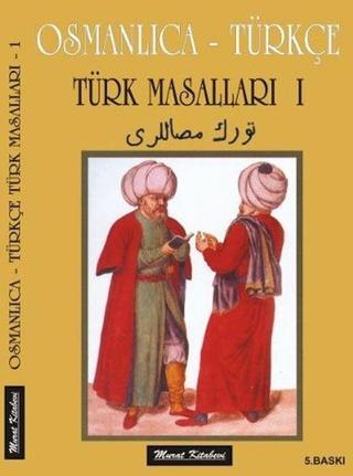 Osmanlıca Türkçe Türk Masalları 1 - Süleyman Tevfik - Murat Kitabevi