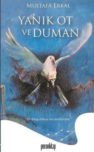 Yanık Ot ve Duman - Mustafa Erkal - Peron Kitap