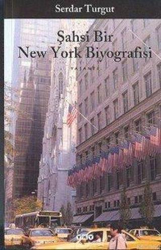 Şahsi Bir New York Biyografisi - Serdar Turgut - Yapı Kredi Yayınları