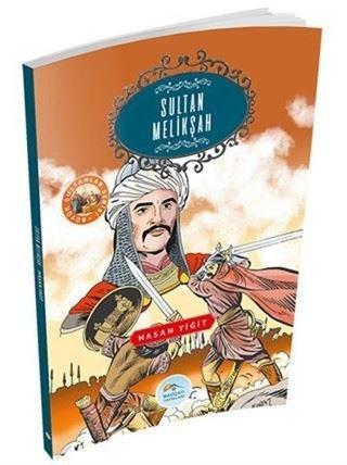 Sultan Melikşah - Hasan Yiğit - Mavi Çatı Yayınları