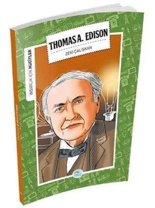 Thomas A. Edison-İnsanlık İçin Mucitler - Zeki Çalışkan - Mavi Çatı Yayınları