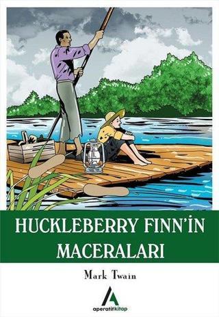 Huckleberry Finnin Maceraları - Mark Twain - Aperatif Kitap
