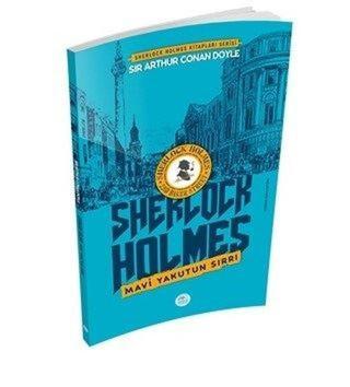Mavi Yakutun Sırrı - Sherlock Holmes - Sir Arthur Conan Doyle - Mavi Çatı Yayınları