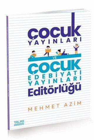 Ünlü Çocuk Yayınları ve Çocuk Edebiyatı Yayınları Editörlüğü Mehmet Azim Talas Çocuk