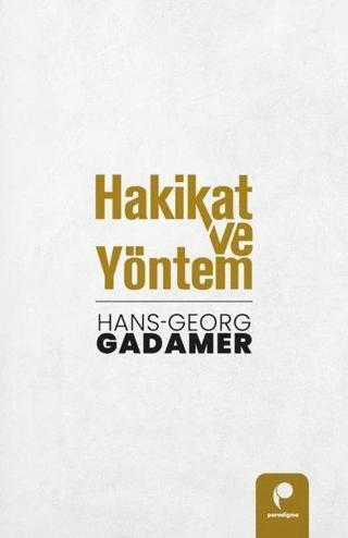 Hakikat ve Yöntem Seti - 2 Kitap Takım Hans Georg Gadamer Paradigma Yayınları