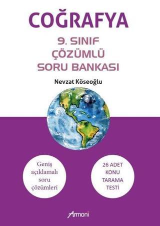 Coğrafya 9.Sınıf Çözümlü Soru Bankası - Geniş Açıklamalı Soru Çözümleri-26 Adet Konu Tarama Testi - Nevzat Köseoğlu - Armoni