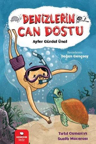 Denizlerin Can Dostu - Tırtıl Osman'ın Sualtı Macerası - Ayfer Gürdal Ünal - Redhouse Kidz Yayınları