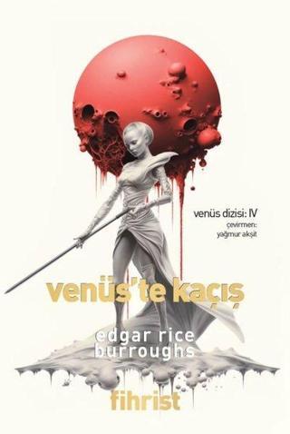 Venüs'te Kaçış - Venüs Dizisi 4 - Edgar Rice Burroughs - Fihrist