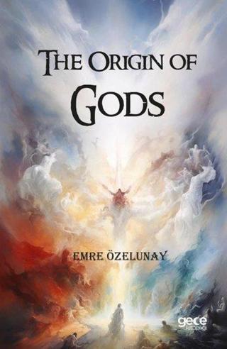 The Origin Of Gods - Emre Özelunay - Gece Kitaplığı