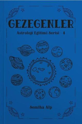 Gezegenler - Astroloji Eğitimi Serisi 4 - Semiha Alp - Ekorp Kitap