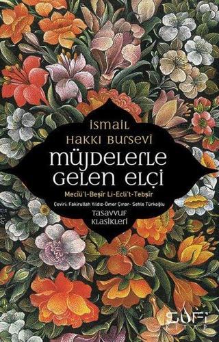 Müjdelerle Gelen Elçi - Meciü'l - Beşir Li-Ecli't - Tebşir - İsmail Hakkı Bursevi - Sufi Kitap