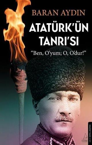 Atatürk'ün Tanrı'sı - Baran Aydın - Destek Yayınları