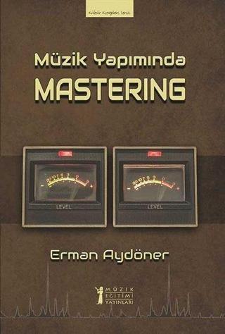 Müzik Yapımında Mastering - Erman Aydöner - Müzik Eğitimi Yayınları
