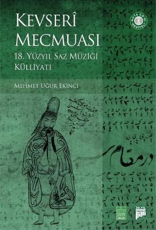 Kevseri Mecmuası - 18. Yüzyıl Saz Müziği Külliyatı - Mehmet Uğur Ekinci - Pan Yayıncılık