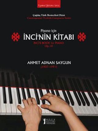 Piyano İçin İnci'nin Kitabı - Ahmet Adnan Saygun - Müzik Eğitimi Yayınları