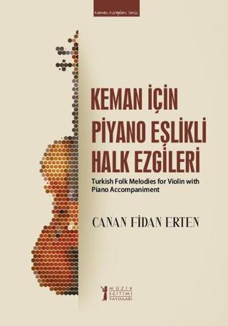 Keman için Piyano Eşlikli Halk Ezgileri - Canan Fidan Erten - Müzik Eğitimi Yayınları