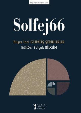 Solfej 66 - Solfej Teori Kitapları Serisi - Büşra İnci Gümüş Şendurur - Müzik Eğitimi Yayınları