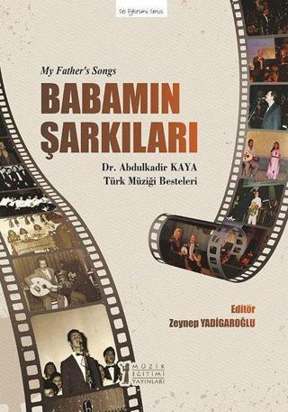 Babamın Şarkıları - Abdulkadir Kaya Türk Müziği Besteleri - Kolektif  - Müzik Eğitimi Yayınları