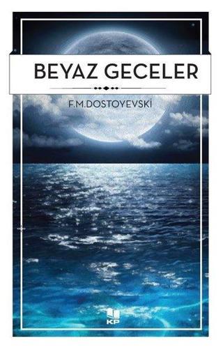 Beyaz Geceler - Fyodor Mihayloviç Dostoyevski - KP Kitap Pazarı Yayınları