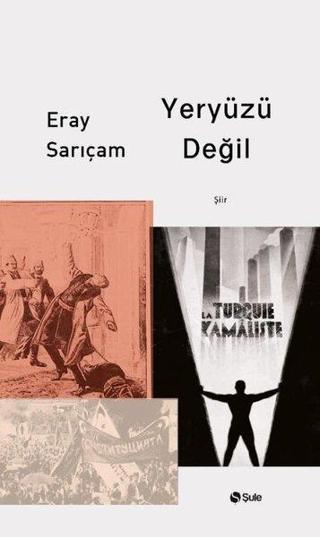 Yeryüzü Değil - Eray Sarıçam - Şule Yayınları